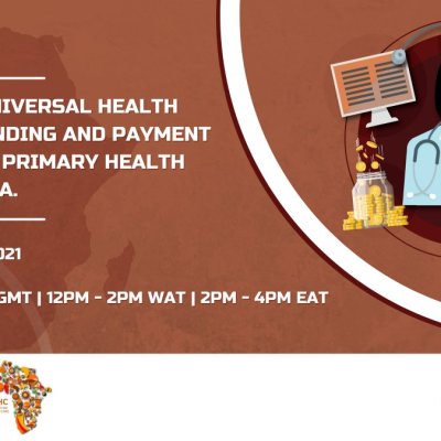 AfroPHC Workshop on PHC (Primary Health Care) funding/payment reforms in Africa (27th July 2021)